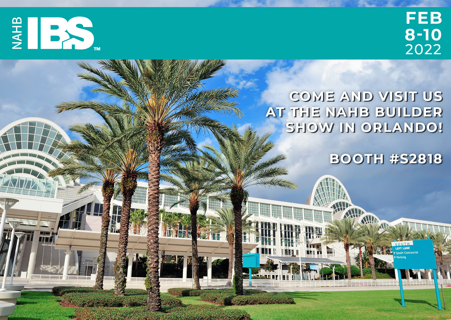 Come and Visit us at The NAHB Builder Show in Orlando! FEB 8-10, 2022 Booth #S2818